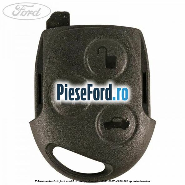 Telecomanda cheie Ford model rotund Ford Mondeo 2000-2007 ST220 226 cp MEBA benzina