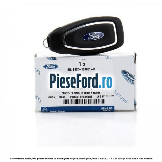 Telecomanda cheie Ford pentru modele cu buton pornire Ford Power Ford Focus 2008-2011 1.6 Ti 115 cp HXDA, HXDB, SIDA benzina