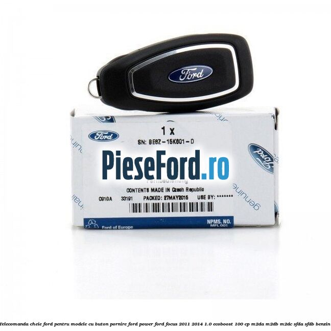 Telecomanda cheie Ford pentru modele cu buton pornire Ford Power Ford Focus 2011-2014 1.0 EcoBoost 100 cp M2DA, M2DB, M2DC, SFDA, SFDB benzina
