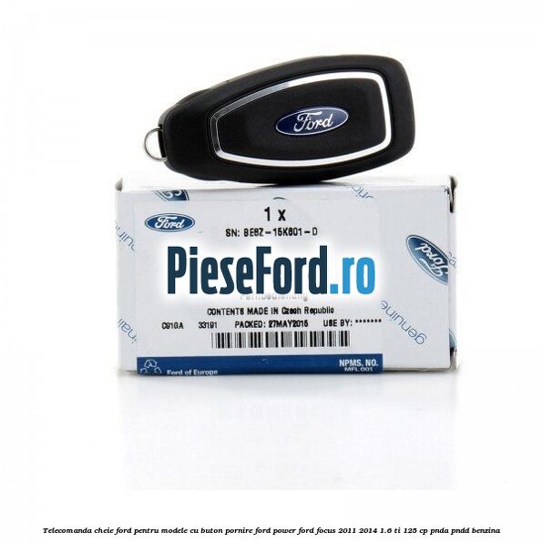 Telecomanda cheie Ford pentru modele cu buton pornire Ford Power Ford Focus 2011-2014 1.6 Ti 125 cp Telecomanda cheie Ford pentru modele cu buton pornire Ford Power Ford Focus 2011-2014 1.6 Ti 125 cp PNDA, PNDD benzina
