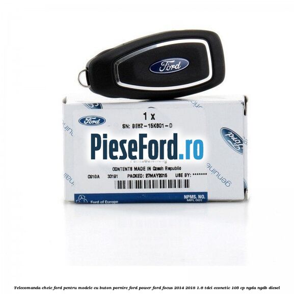 Telecomanda cheie Ford pentru modele cu buton pornire Ford Power Ford Focus 2014-2018 1.6 TDCi ECOnetic 105 cp NGDA, NGDB diesel