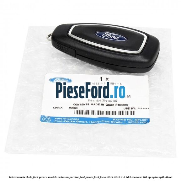 Telecomanda cheie Ford pentru modele cu buton pornire Ford Power Ford Focus 2014-2018 1.6 TDCi ECOnetic 105 cp NGDA, NGDB diesel