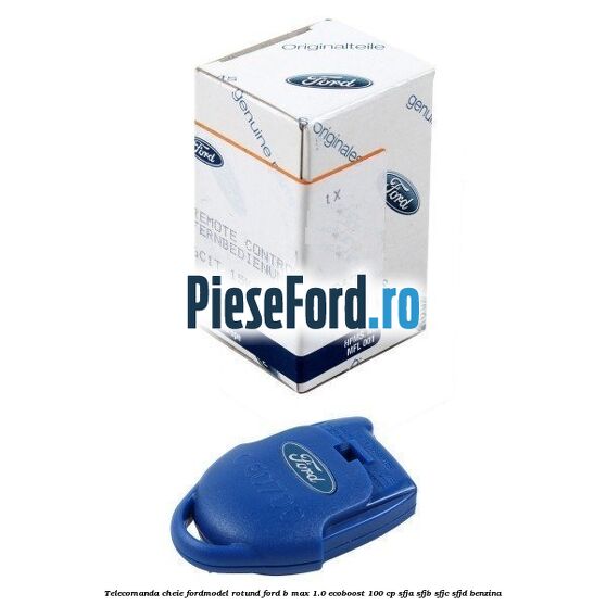 Telecomanda cheie ford,model rotund Ford B-Max 1.0 EcoBoost 100 cp SFJA, SFJB, SFJC, SFJD benzina