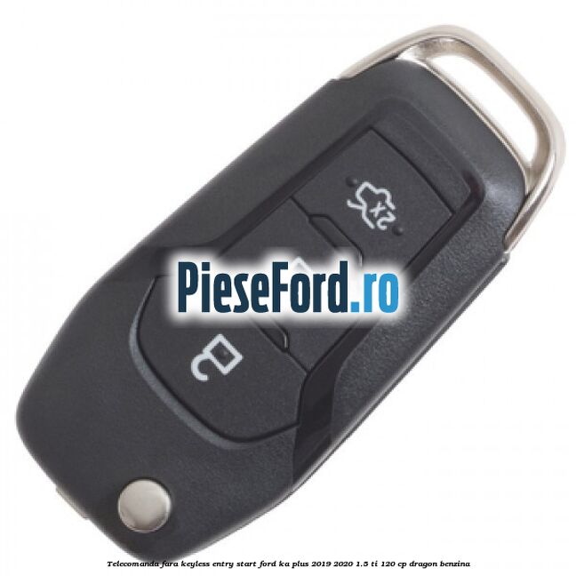 Telecomanda fara keyless entry/start Ford Ka plus 2019-2020 1.5 Ti 120 cp dragon benzina