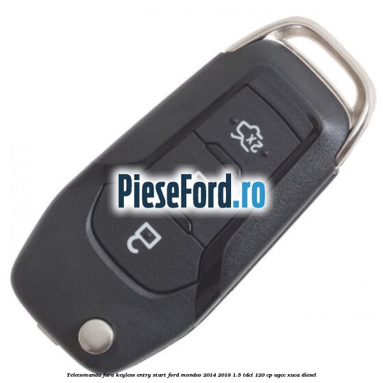 Telecomanda fara keyless entry/start Ford Mondeo 2014-2018 1.5 TDCi 120 cp UGCC, XUCA diesel