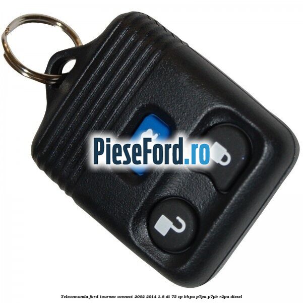 Telecomanda Ford Tourneo Connect 2002-2014 1.8 Di 75 cp BHPA, P7PA, P7PB, R2PA diesel