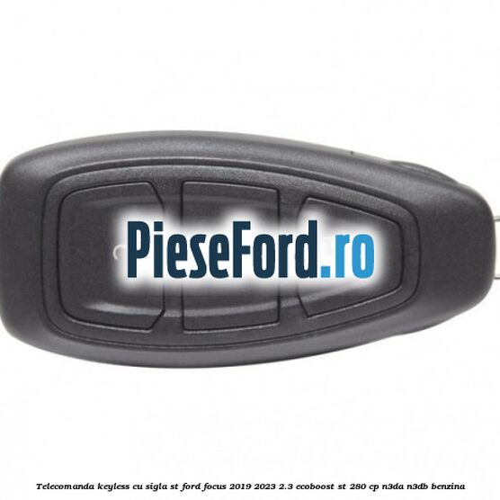 Telecomanda Keyless, cu sigla ST Ford Focus 2019-2023 2.3 EcoBoost ST 280 cp N3DA, N3DB benzina