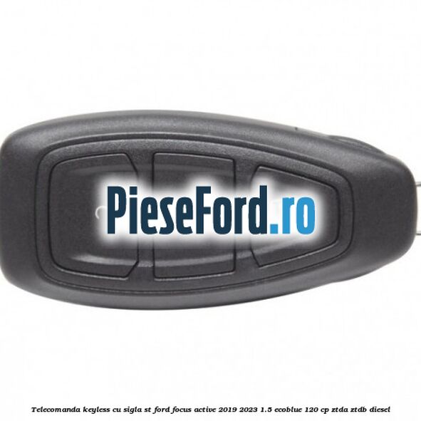Telecomanda Keyless, cu sigla ST Ford Focus Active 2019-2023 1.5 EcoBlue 120 cp ZTDA, ZTDB diesel