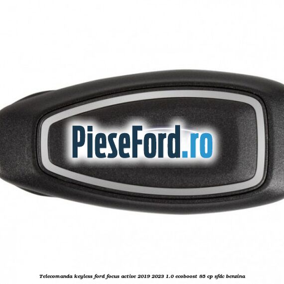 Telecomanda Keyless Ford Focus Active 2019-2023 1.0 EcoBoost 85 cp SFDC benzina