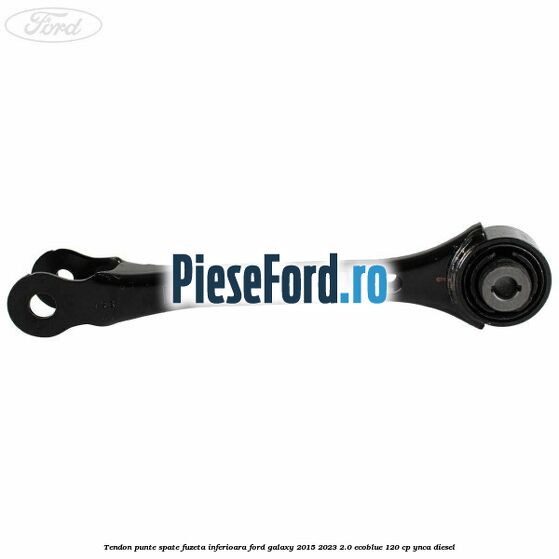 Tendon punte spate fuzeta inferioara Ford Galaxy 2015-2023 2.0 EcoBlue 120 cp YNCA diesel