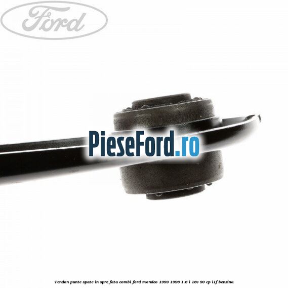 Tendon punte spate in spre fata combi Ford Mondeo 1993-1996 1.6 i 16V 90 cp L1F benzina
