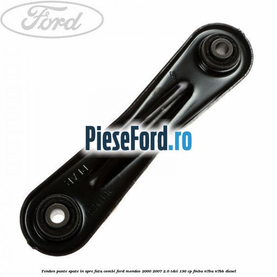 Tendon punte spate in spre fata combi Ford Mondeo 2000-2007 2.0 TDCi 130 cp