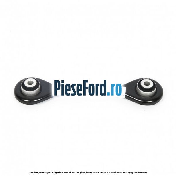 Tendon punte spate inferior combi sau ST Ford Focus 2019-2023 1.5 EcoBoost 182 cp Y1DA benzina