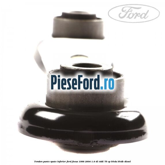 Tendon punte spate, inferior Ford Focus 1998-2004 1.8 DI/TDDi 75 cp BHDA, BHDB diesel