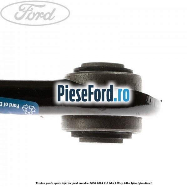 Tendon punte spate inferior Ford Mondeo 2008-2014 2.0 TDCi 115 cp KLBA, LPBA, TYBA diesel