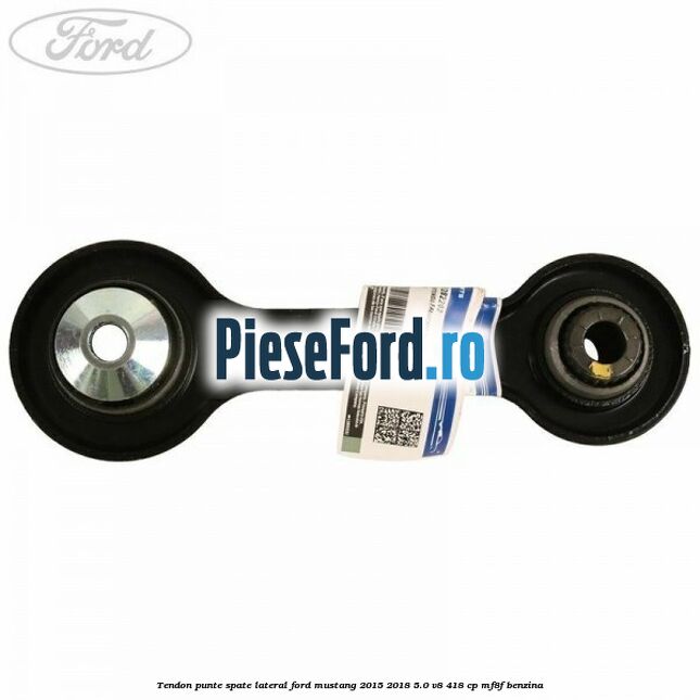 Tendon punte spate, lateral Ford Mustang 2015-2018 5.0 V8 418 cp MF8F benzina