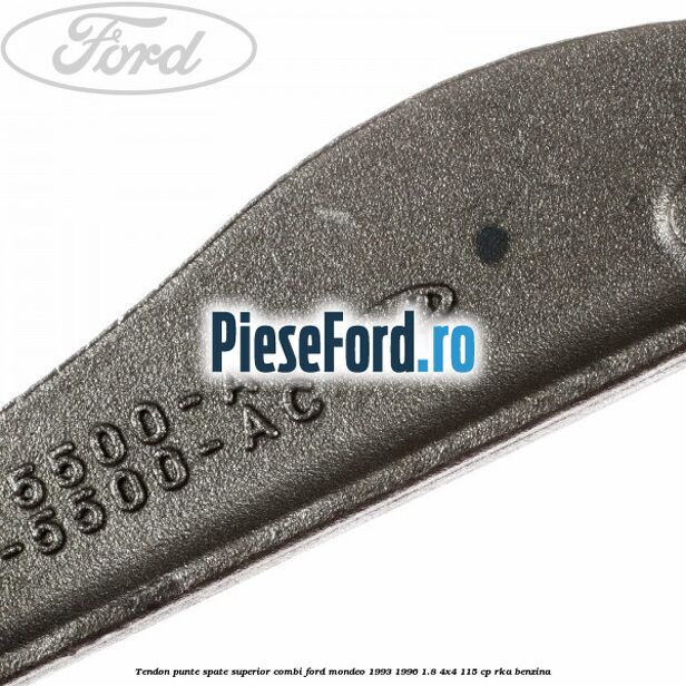 Tendon punte spate superior combi Ford Mondeo 1993-1996 1.8 4x4 115 cp RKA benzina