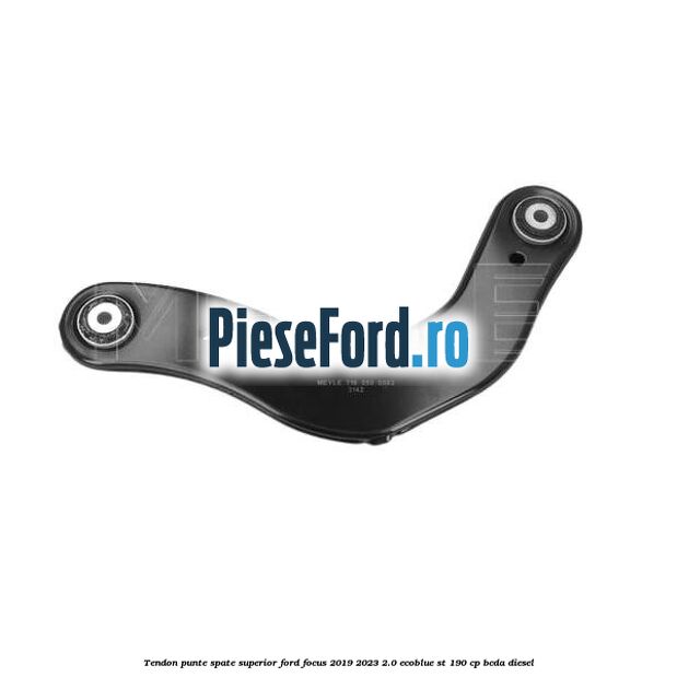 Tendon punte spate superior Ford Focus 2019-2023 2.0 EcoBlue ST 190 cp BCDA diesel