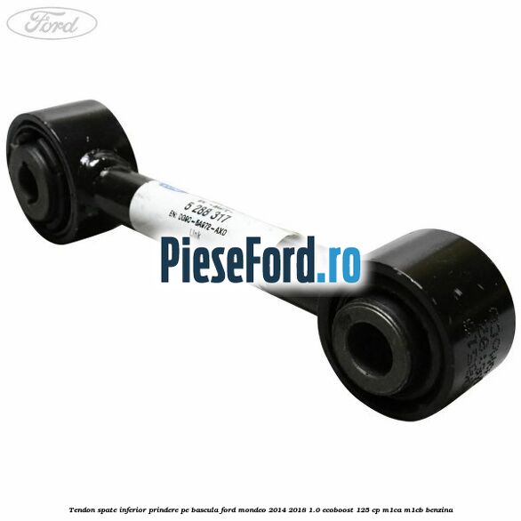 Tendon spate inferior prindere pe bascula Ford Mondeo 2014-2018 1.0 EcoBoost 125 cp M1CA, M1CB benzina