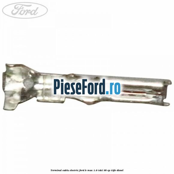 Terminal cablu electric Ford B-Max 1.6 TDCi 95 cp T3JB diesel