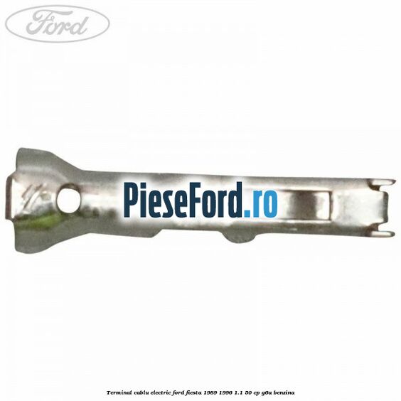 Terminal cablu electric Ford Fiesta 1989-1996 1.1 50 cp G6A benzina