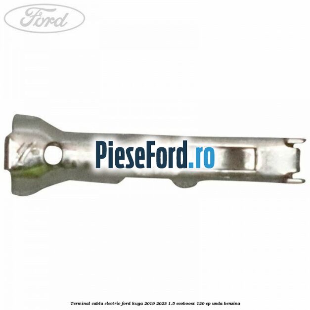 Terminal cablu electric Ford Kuga 2019-2023 1.5 EcoBoost 120 cp UNDA benzina