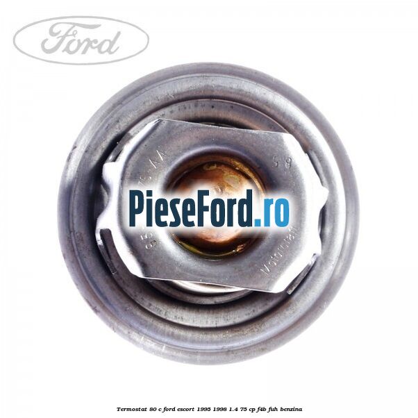 Termostat 80 C Ford Escort 1995-1998 1.4 75 cp F4B, FUH benzina