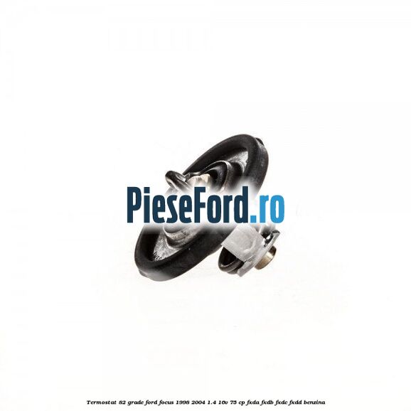 Termostat 82 grade Ford Focus 1998-2004 1.4 16V 75 cp FXDA, FXDB, FXDC, FXDD benzina