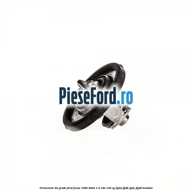 Termostat 82 grade Ford Focus 1998-2004 1.6 16V 100 cp FYDA, FYDB, FYDC, FYDD benzina
