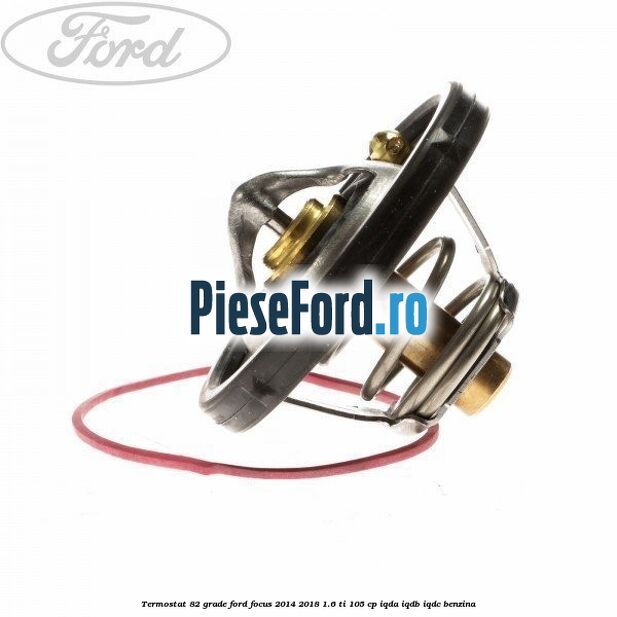 Termostat 82 grade Ford Focus 2014-2018 1.6 Ti 105 cp