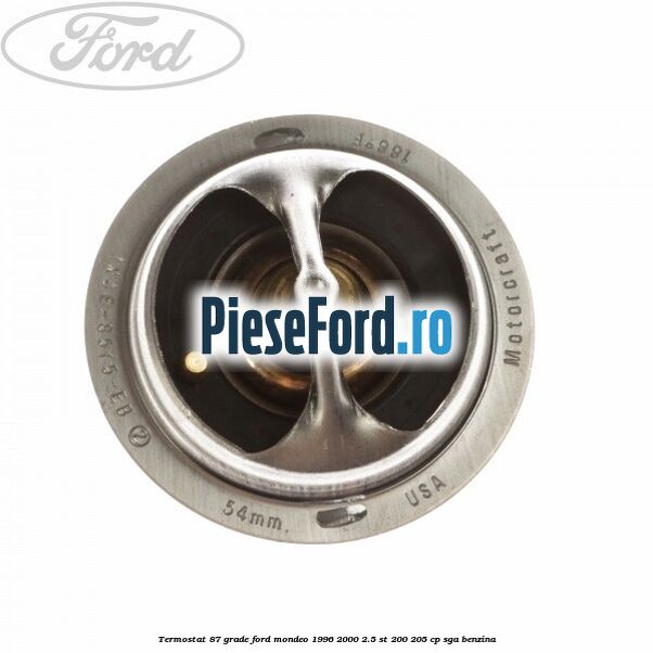 Termostat 87 grade Ford Mondeo 1996-2000 2.5 ST 200 205 cp SGA benzina