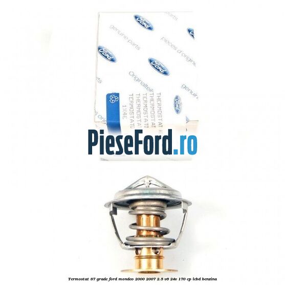 Termostat 87 grade Ford Mondeo 2000-2007 2.5 V6 24V 170 cp Termostat 87 grade Ford Mondeo 2000-2007 2.5 V6 24V 170 cp LCBD benzina
