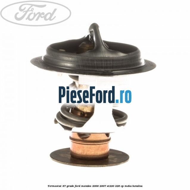 Termostat 87 grade Ford Mondeo 2000-2007 ST220 226 cp MEBA benzina