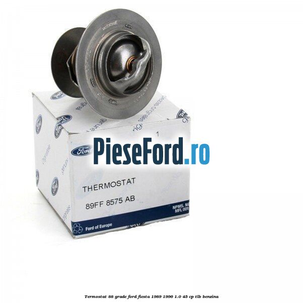 Termostat 88 grade Ford Fiesta 1989-1996 1.0 45 cp TLB benzina