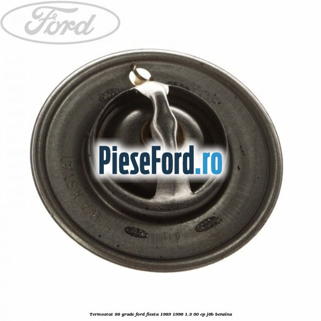Termostat 88 grade Ford Fiesta 1989-1996 1.3 60 cp J6B benzina