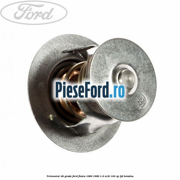 Termostat 88 grade Ford Fiesta 1989-1996 1.6 XR2i 103 cp LJD benzina