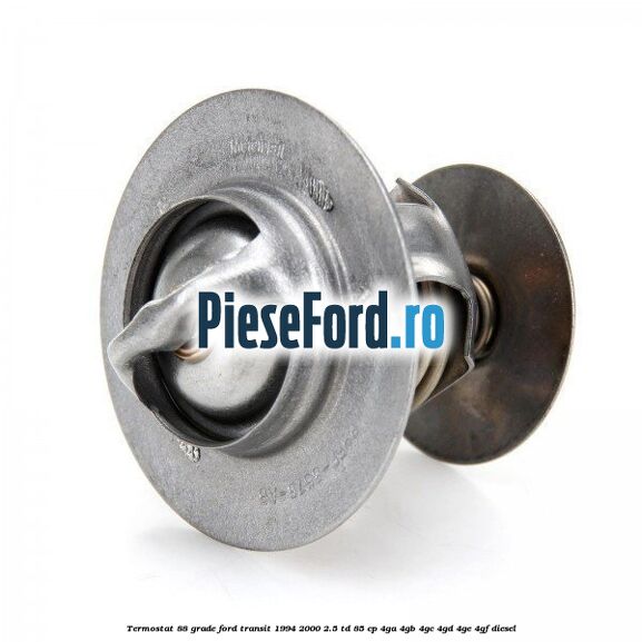 Termostat 88 grade Ford Transit 1994-2000 2.5 TD 85 cp 4GA, 4GB, 4GC, 4GD, 4GE, 4GF diesel