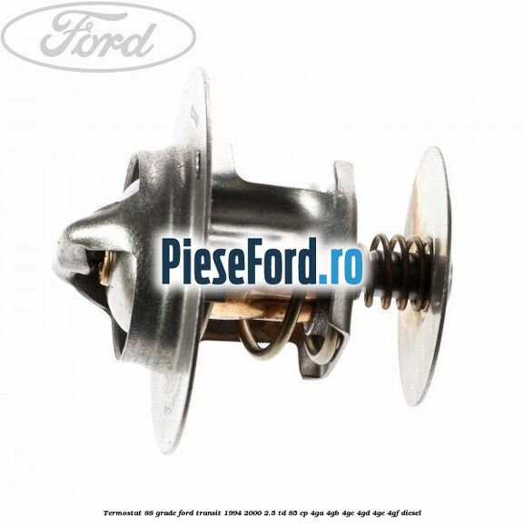 Termostat 88 grade Ford Transit 1994-2000 2.5 TD 85 cp 4GA, 4GB, 4GC, 4GD, 4GE, 4GF diesel
