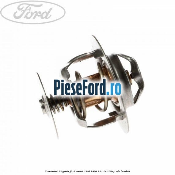 Termostat 92 grade Ford Escort 1995-1998 1.8 16V 105 cp RDA benzina