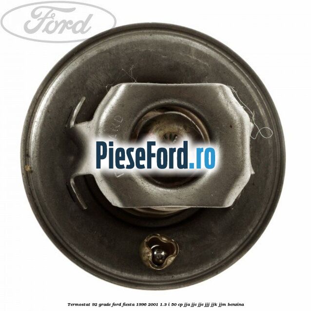 Termostat 92 grade Ford Fiesta 1996-2001 1.3 i 50 cp JJA, JJC, JJE, JJJ, JJK, JJM benzina