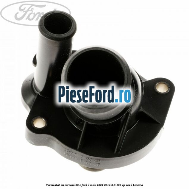 Termostat cu carcasa 90 C Ford S-Max 2007-2014 2.3 160 cp SEWA benzina