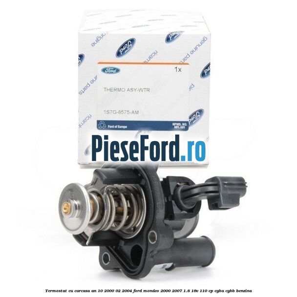 Termostat cu carcasa an 10/2000-02/2004 Ford Mondeo 2000-2007 1.8 16V 110 cp Termostat cu carcasa an 10/2000-02/2004 Ford Mondeo 2000-2007 1.8 16V 110 cp CGBA, CGBB benzina