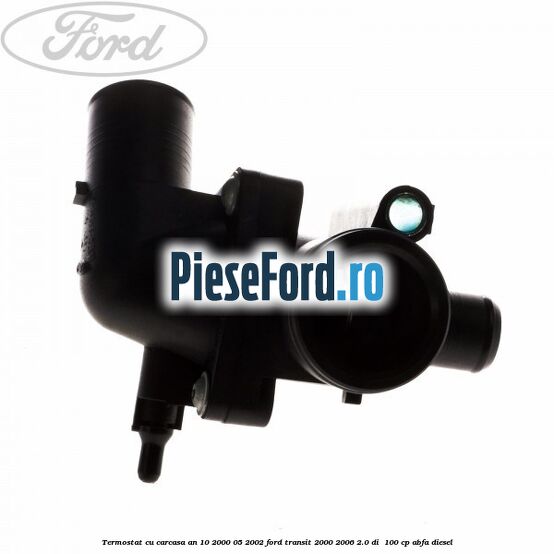 Termostat cu carcasa an 10/2000-05/2002 Ford Transit 2000-2006 2.0 DI  100 cp ABFA diesel