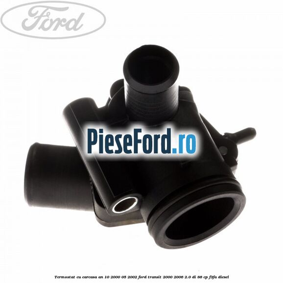 Termostat cu carcasa an 10/2000-05/2002 Ford Transit 2000-2006 2.0 DI 86 cp F3FA diesel
