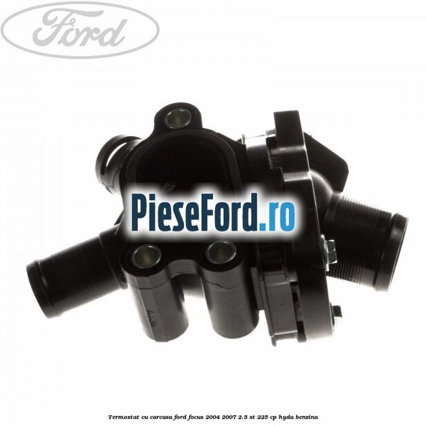 Termostat cu carcasa Ford Focus 2004-2007 2.5 ST 225 cp HYDA benzina