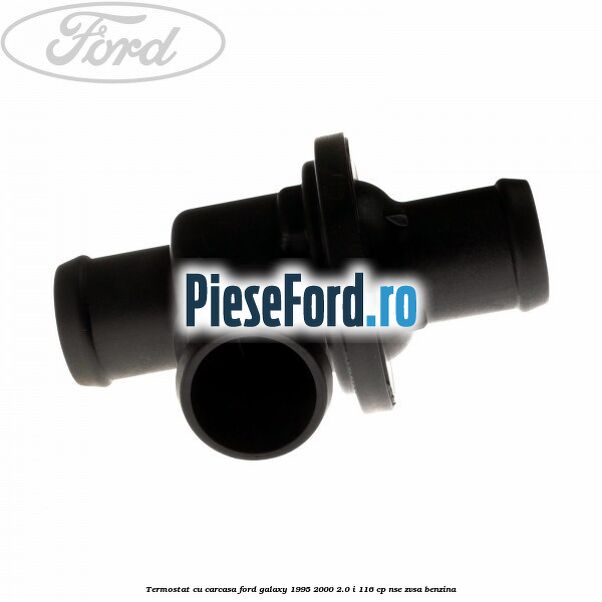 Termostat cu carcasa Ford Galaxy 1995-2000 2.0 i 116 cp NSE, ZVSA benzina