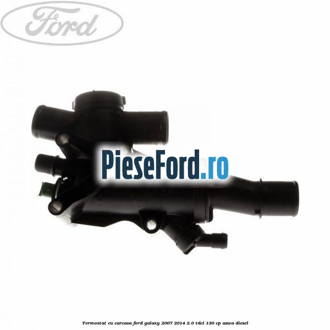 Termostat cu carcasa Ford Galaxy 2007-2014 2.0 TDCi 130 cp AZWA diesel