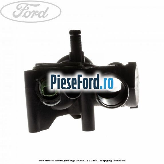 Termostat cu carcasa Ford Kuga 2008-2012 2.0 TDCi 136 cp G6DG, UKDA diesel