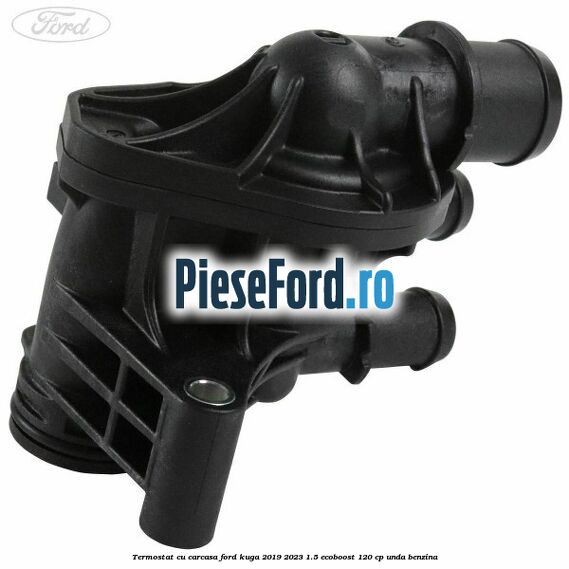 Termostat cu carcasa Ford Kuga 2019-2023 1.5 EcoBoost 120 cp UNDA benzina