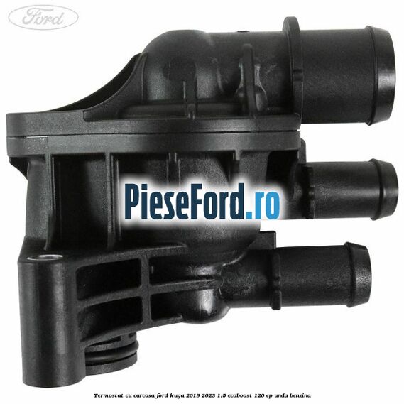 Termostat cu carcasa Ford Kuga 2019-2023 1.5 EcoBoost 120 cp UNDA benzina